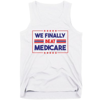 We Finally Beat Medicare Tank Top