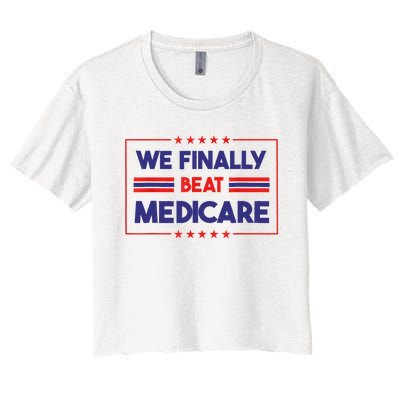 We Finally Beat Medicare Women's Crop Top Tee