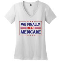 We Finally Beat Medicare Women's V-Neck T-Shirt