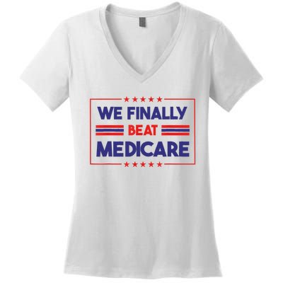 We Finally Beat Medicare Women's V-Neck T-Shirt