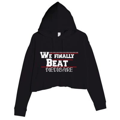 We Finally Beat Medicare Crop Fleece Hoodie