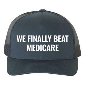 We Finally Beat Medicare Yupoong Adult 5-Panel Trucker Hat