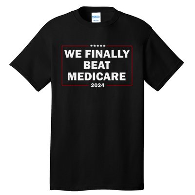 We Finally Beat Medicare Funny Presidential Debates 2024 Tall T-Shirt