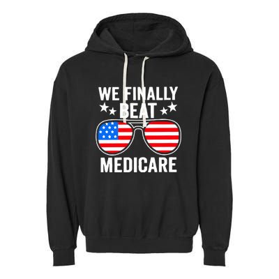 We Finally Beat Medicare Garment-Dyed Fleece Hoodie