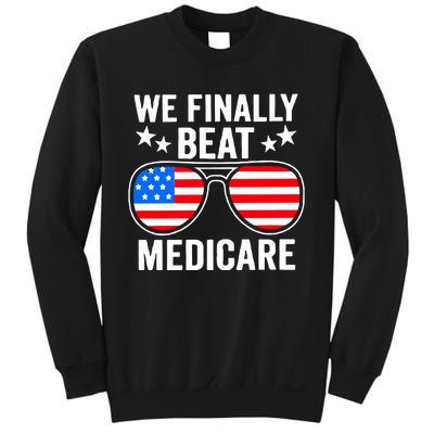 We Finally Beat Medicare Sweatshirt