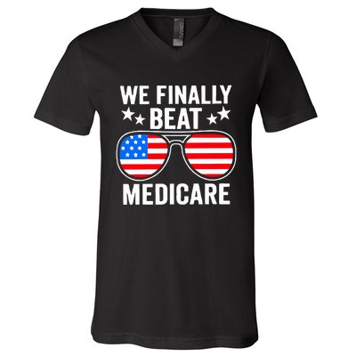 We Finally Beat Medicare V-Neck T-Shirt