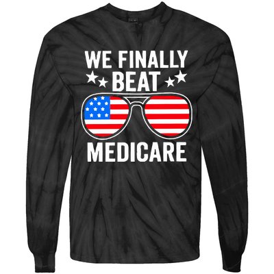 We Finally Beat Medicare Tie-Dye Long Sleeve Shirt