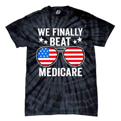 We Finally Beat Medicare Tie-Dye T-Shirt