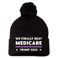 We Finally Beat Medicare Trump 2024 Pom Pom 12in Knit Beanie