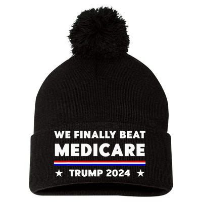 We Finally Beat Medicare Trump 2024 Pom Pom 12in Knit Beanie