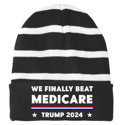 We Finally Beat Medicare Trump 2024 Striped Beanie with Solid Band