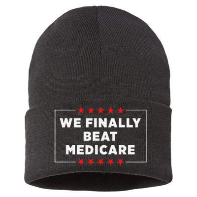 We Finally Beat Medicare Humorous Sustainable Knit Beanie