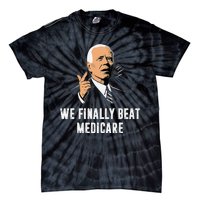 We Finally Beat Medicare Funny Antibiden Tie-Dye T-Shirt