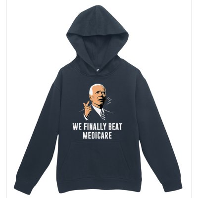 We Finally Beat Medicare Funny Antibiden Urban Pullover Hoodie