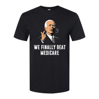 We Finally Beat Medicare Funny Antibiden Softstyle CVC T-Shirt