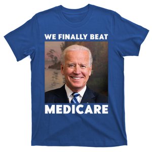 We Finally Beat Medicare T-Shirt