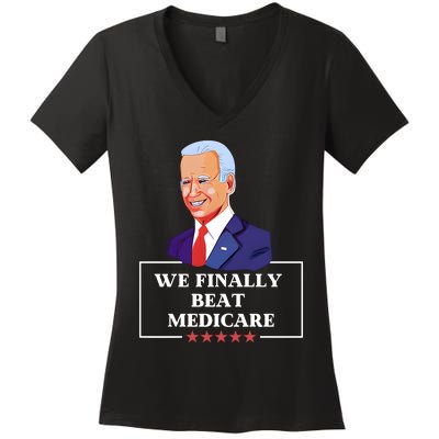 We Finally Beat Medicare Funny Anti Biden Women's V-Neck T-Shirt