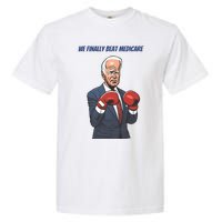 We Finally Beat Medicare Joe Biden Trump Garment-Dyed Heavyweight T-Shirt