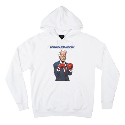 We Finally Beat Medicare Joe Biden Trump Hoodie