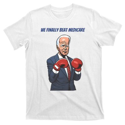 We Finally Beat Medicare Joe Biden Trump T-Shirt