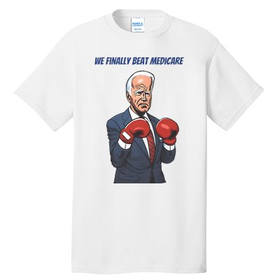 We Finally Beat Medicare Joe Biden Trump Tall T-Shirt