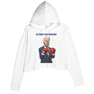 We Finally Beat Medicare Joe Biden Trump Crop Fleece Hoodie