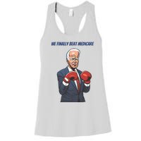 We Finally Beat Medicare Joe Biden Trump Women's Racerback Tank