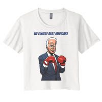 We Finally Beat Medicare Joe Biden Trump Women's Crop Top Tee