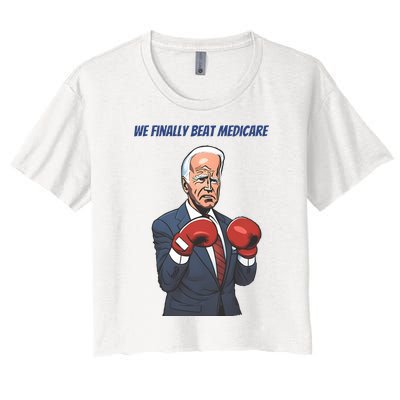 We Finally Beat Medicare Joe Biden Trump Women's Crop Top Tee