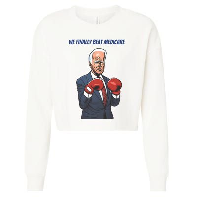 We Finally Beat Medicare Joe Biden Trump Cropped Pullover Crew