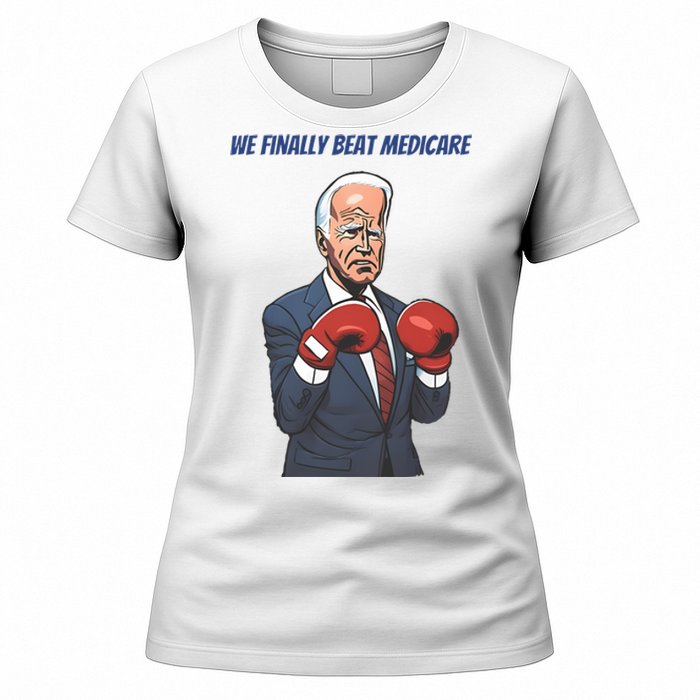 We Finally Beat Medicare Joe Biden Trump Women's T-Shirt