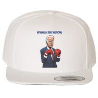 We Finally Beat Medicare Joe Biden Trump Wool Snapback Cap