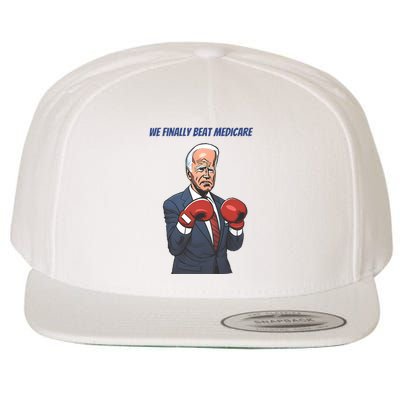 We Finally Beat Medicare Joe Biden Trump Wool Snapback Cap