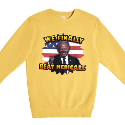 We Finally Beat Medicare Joe Biden Trump Political Debate Premium Crewneck Sweatshirt