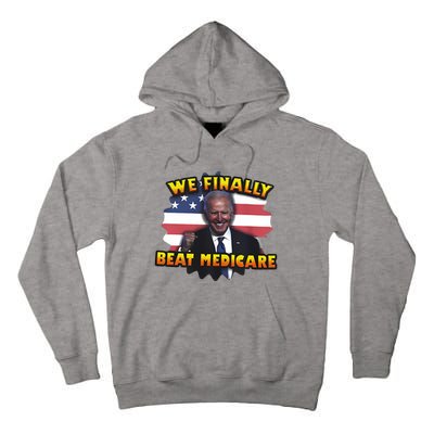 We Finally Beat Medicare Joe Biden Trump Political Debate Tall Hoodie