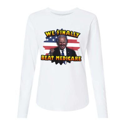 We Finally Beat Medicare Joe Biden Trump Political Debate Womens Cotton Relaxed Long Sleeve T-Shirt