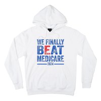 We Finally Beat Medicare Hoodie