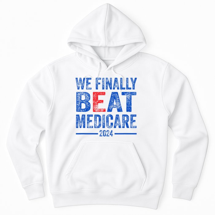 We Finally Beat Medicare Hoodie