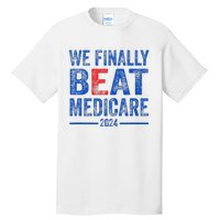 We Finally Beat Medicare Tall T-Shirt