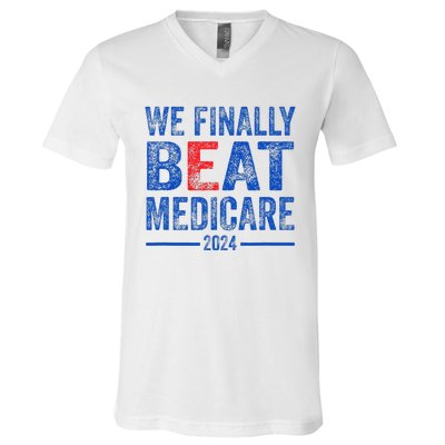 We Finally Beat Medicare V-Neck T-Shirt