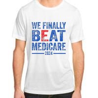 We Finally Beat Medicare Adult ChromaSoft Performance T-Shirt