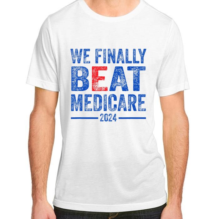 We Finally Beat Medicare Adult ChromaSoft Performance T-Shirt