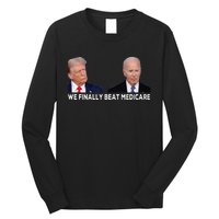 We Finally Beat Medicare Long Sleeve Shirt