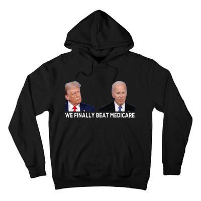 We Finally Beat Medicare Tall Hoodie