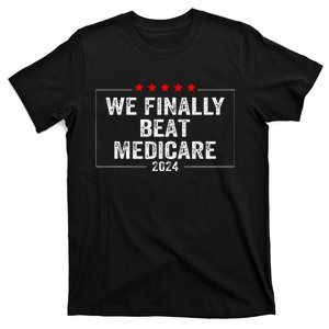 We Finally Beat Medicare T-Shirt