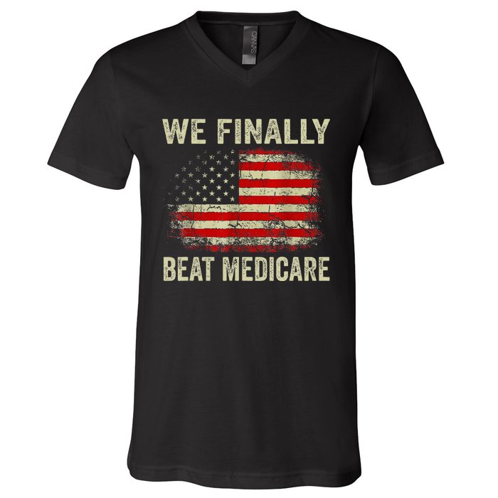 We Finally Beat Medicare V-Neck T-Shirt