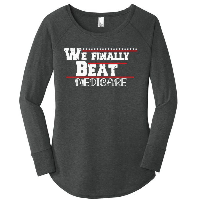 We Finally Beat Medicare Women's Perfect Tri Tunic Long Sleeve Shirt