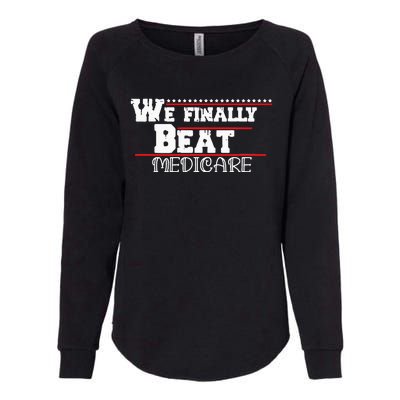 We Finally Beat Medicare Womens California Wash Sweatshirt