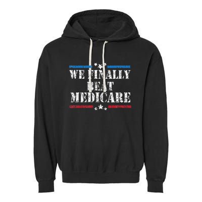 We Finally Beat Medicare Garment-Dyed Fleece Hoodie