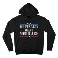 We Finally Beat Medicare Hoodie